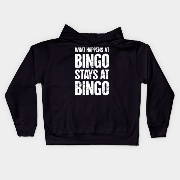 What Happens At Bingo, Stays At Bingo Kids Hoodie by MeatMan